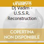 Dj Vadim - U.S.S.R. Reconstruction cd