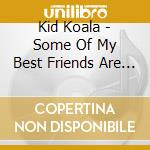 Kid Koala - Some Of My Best Friends Are Dj'S cd