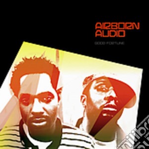 Airborn Audio - Good Fortune cd musicale di Airborn Audio