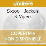 Sixtoo - Jackals & Vipers cd musicale di Sixtoo