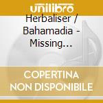 Herbaliser / Bahamadia - Missing Suitcase / Whin I Shine cd musicale di Herbaliser / Bahamadia