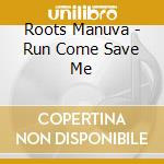 Roots Manuva - Run Come Save Me cd musicale di Roots Manuva