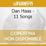 Dan Haas - 11 Songs cd