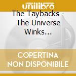 The Taybacks - The Universe Winks... cd
