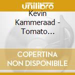 Kevin Kammeraad - Tomato Collection cd