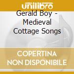 Gerald Boy - Medieval Cottage Songs cd
