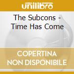 The Subcons - Time Has Come cd