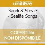 Sandi & Stevie - Sealife Songs cd