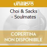 Choi & Sacks - Soulmates cd