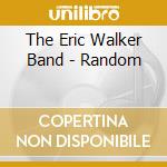 The Eric Walker Band - Random cd