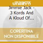 Jimmie Jack - 3 Kords And A Kloud Of Dust cd