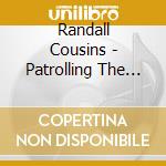 Randall Cousins - Patrolling The Purple Plateau cd musicale di Randall Cousins