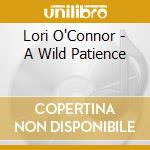 Lori O'Connor - A Wild Patience cd