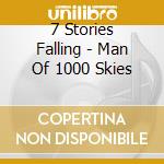 7 Stories Falling - Man Of 1000 Skies cd