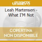 Leah Martensen - What I'M Not cd
