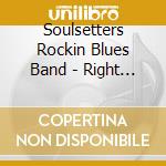Soulsetters Rockin Blues Band - Right Attitude cd