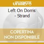Left On Dorris - Strand cd