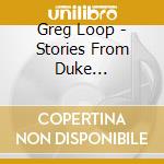 Greg Loop - Stories From Duke Puddintown cd