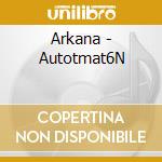 Arkana - Autotmat6N cd