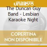 The Duncan Guy Band - Lesbian Karaoke Night cd