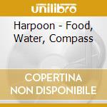 Harpoon - Food, Water, Compass cd