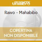 Raivo - Mahabibo cd