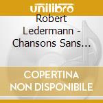 Robert Ledermann - Chansons Sans Fraises cd