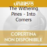 The Withering Pines - Into Corners cd