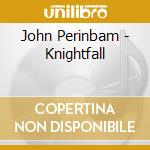 John Perinbam - Knightfall cd