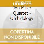 Jon Miller Quartet - Orchidology