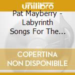 Pat Mayberry - Labyrinth Songs For The Journey cd
