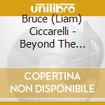 Bruce (Liam) Ciccarelli - Beyond The Illusion cd