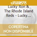 Lucky Ron & The Rhode Island Reds - Lucky Ron & The Rhode Island Reds cd