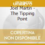 Joel Martin - The Tipping Point cd