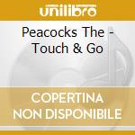 Peacocks The - Touch & Go cd