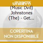 (Music Dvd) Johnstones (The) - Get On Board cd musicale