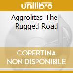 Aggrolites The - Rugged Road cd musicale di Aggrolites The