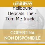 Hellbound Hepcats The - Turn Me Inside Out