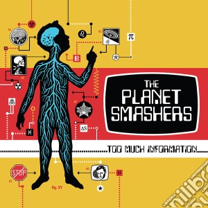 Planet Smashers (The) - Too Much Information cd musicale di Planet Smashers