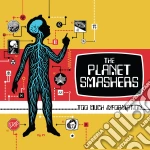Planet Smashers (The) - Too Much Information cd