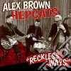 Alex Brown & The Hepcats - Reckless Ways cd