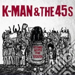 K-Man And The 45S - Stand With The Youth cd