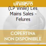 (LP Vinile) Les Mains Sales - Felures vinile
