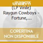(LP Vinile) Raygun Cowboys - Fortune, Glory, Pleasure And Pain (Ltd Ed Spooky Green) vinile