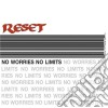 Reset - No Worries, No Limits cd