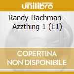 Randy Bachman - Azzthing 1 (E1) cd musicale