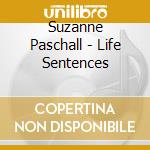 Suzanne Paschall - Life Sentences cd