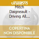 Mitch Daigneault - Driving All Night cd