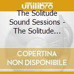The Solitude Sound Sessions - The Solitude Sound Sessions, Vol. One cd