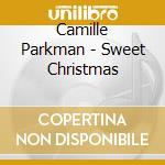 Camille Parkman - Sweet Christmas cd
